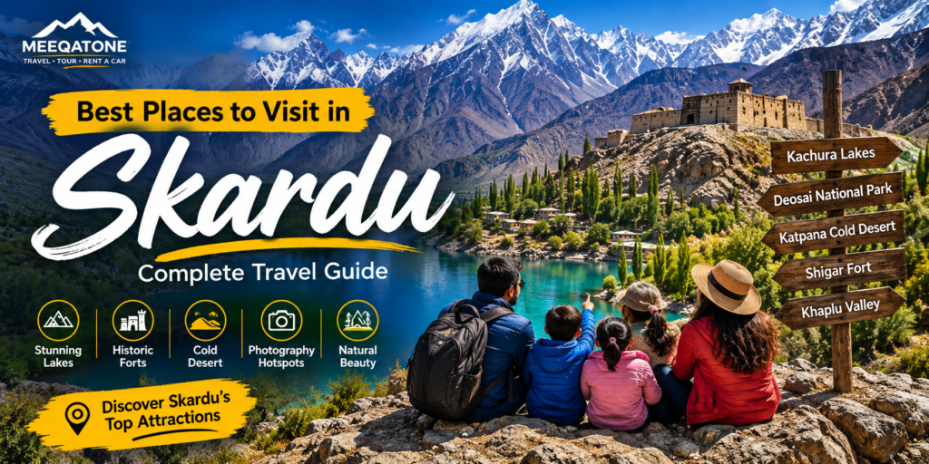 Best Places to Visit in Skardu
